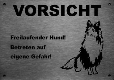 Edelstahl Warnschild Sheltie VORSICHT Freilaufender Hund! Betreten auf eigene Gefahr!